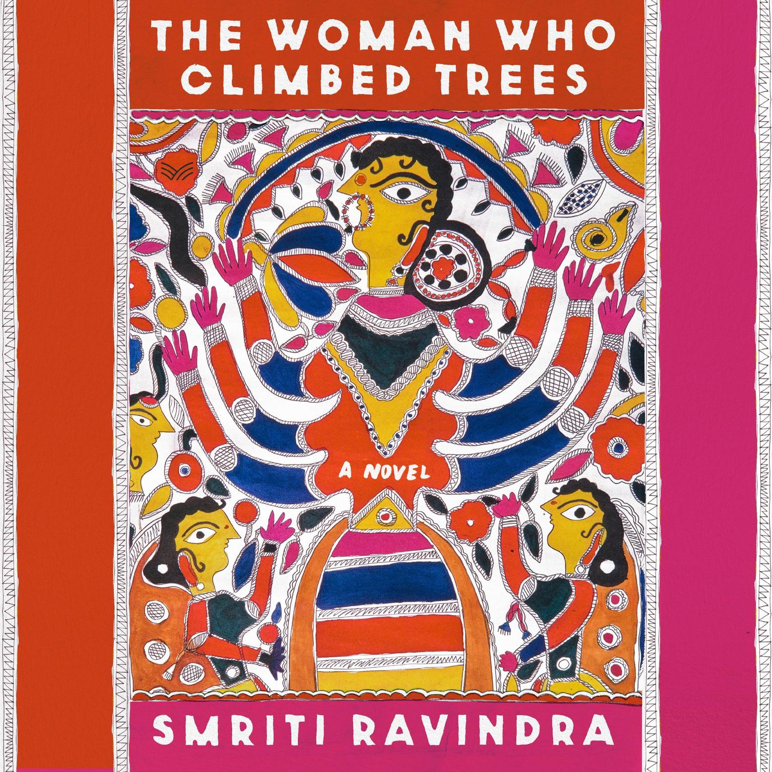 The Woman Who Climbed Trees: A Novel Audiobook, by Smriti Ravindra