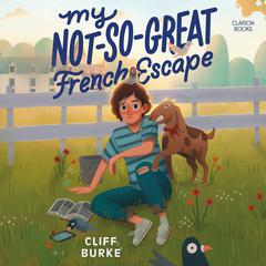 My Not-So-Great French Escape Audiobook, by Cliff Burke