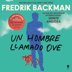 Man Called Ove, A Un hombre llamado Ove (Spanish edition): A Novel Audiobook, by Fredrik Backman