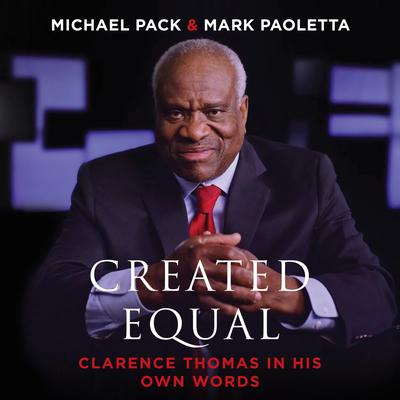 Created Equal: Clarence Thomas in His Own Words Audiobook, by Mark Paoletta