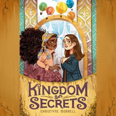 Kingdom of Secrets Audiobook, by Christyne Morrell