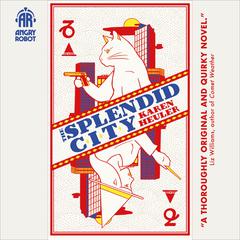 The Splendid City Audiobook, by Karen Heuler