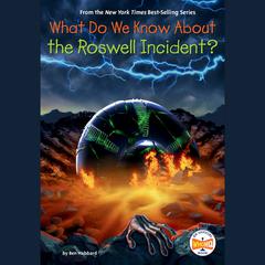 What Do We Know About the Roswell Incident? Audiobook, by Ben Hubbard