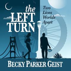 The Left Turn Audiobook, by Becky Parker Geist