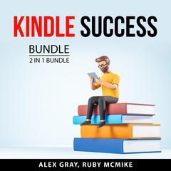 Kindle Success Bundle, 2 in 1 Bundle Audiobook, by Alex Gray