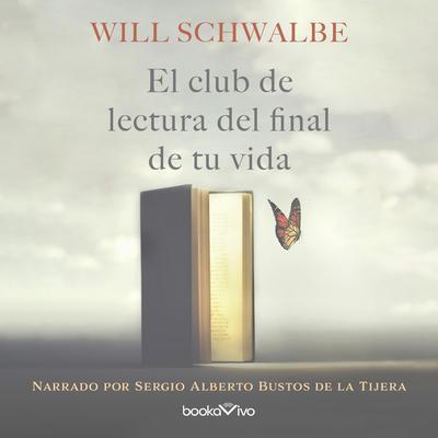 El club de lectura del final de tu vida (The End of Your Life Book Club) Audiobook, by Will Schwalbe