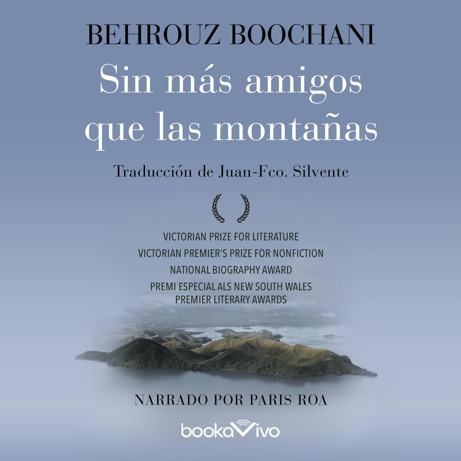 Sin más amigos que las montañas Audiobook, by Behrouz Boochani