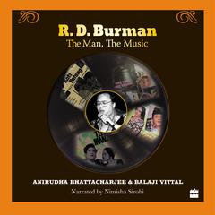 R. D. Burman -The Man, The Music Audiobook, by Balaji Vittal