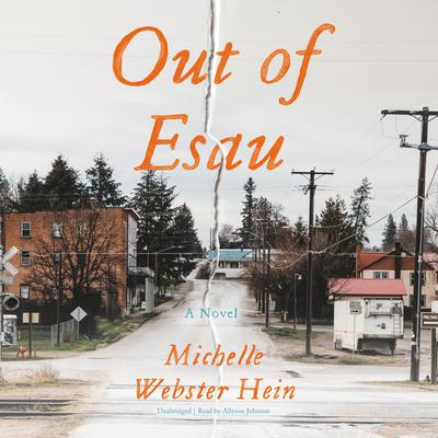 Out of Esau: A Novel Audiobook, by Michelle Webster-Hein