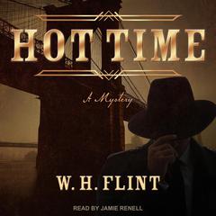 Hot Time: A Mystery Audiobook, by W. H. Flint