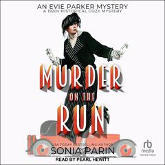 Murder on the Run: 1920s Historical Cozy Mystery Audiobook, by Sonia Parin
