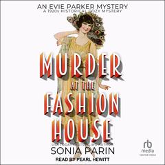 Murder at the Fashion House: 1920s Historical Cozy Mystery Audiobook, by Sonia Parin