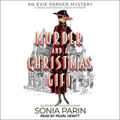 Murder and a Christmas Gift: 1920s Historical Cozy Mystery Audiobook, by Sonia Parin