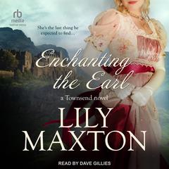 Enchanting the Earl Audiobook, by Lily Maxton