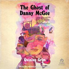 The Ghost of Danny McGee Audiobook, by Quinlan Grim