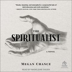 The Spiritualist Audiobook, by Megan Chance