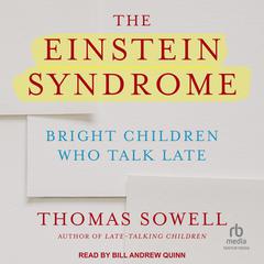 The Einstein Syndrome: Bright Children Who Talk Late Audiobook, by Thomas Sowell