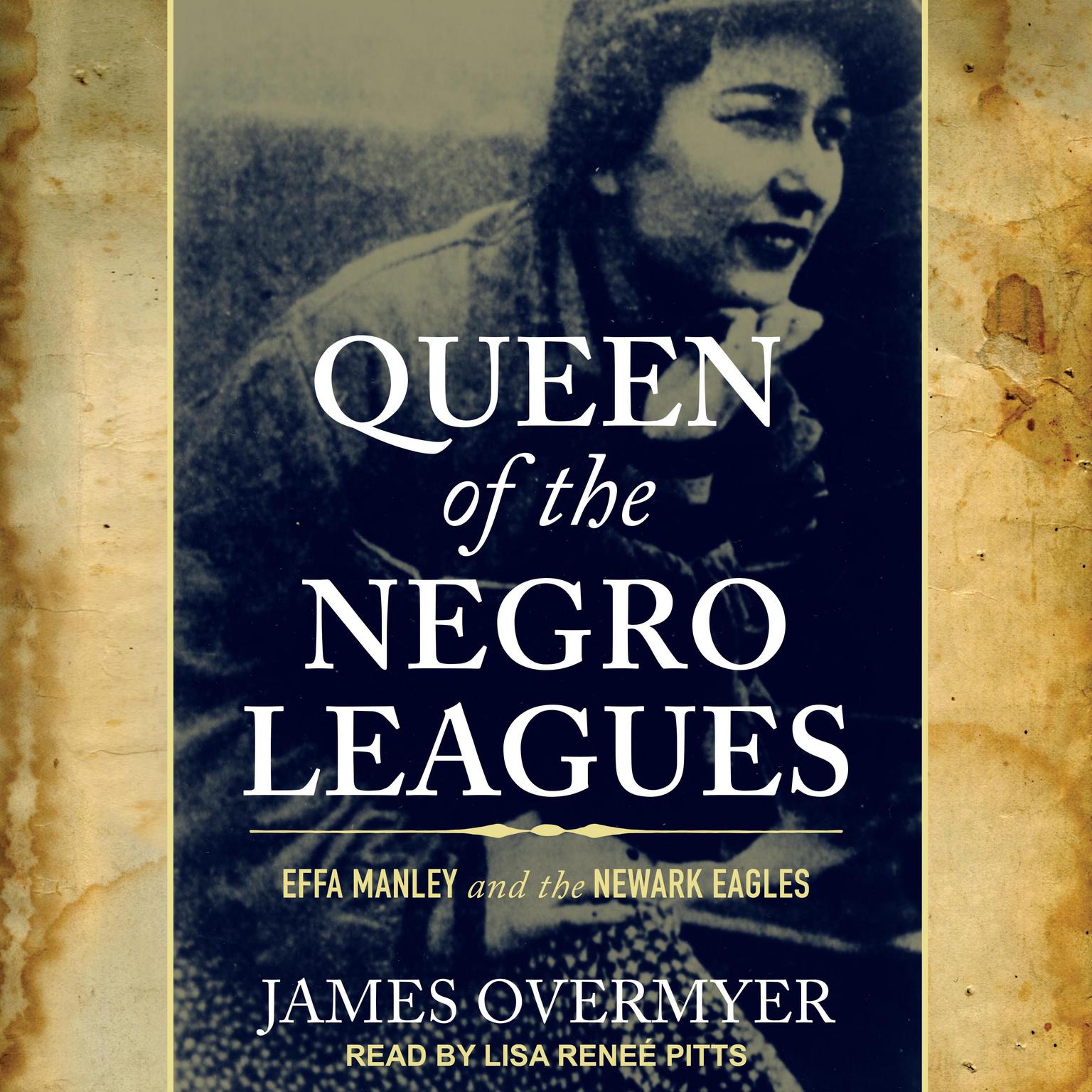 Queen of the Negro Leagues: Effa Manley and the Newark Eagles Audiobook, by James Overmyer