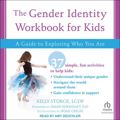 The Gender Identity Workbook for Kids: A Guide to Exploring Who You Are Audiobook, by Kelly Storck
