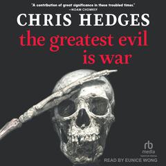 The Greatest Evil Is War Audiobook, by 