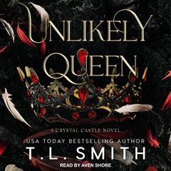 Unlikely Queen Audiobook, by T.L. Smith