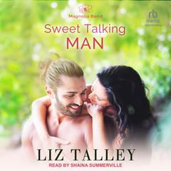 Sweet Talking Man Audiobook, by Liz Talley