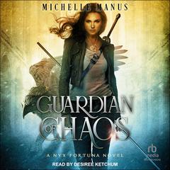 Guardian of Chaos Audiobook, by Michelle Manus