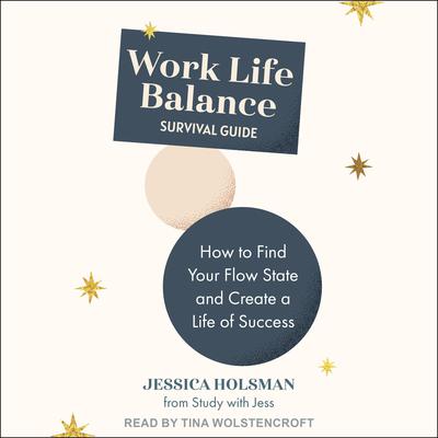Work Life Balance Survival Guide: How to Find Your Flowstate and Create a Life of Success Audiobook, by 