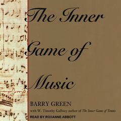 The Inner Game of Music Audiobook, by Barry Green