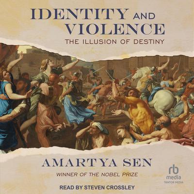 Identity and Violence: The Illusion of Destiny Audiobook, by Amartya Sen