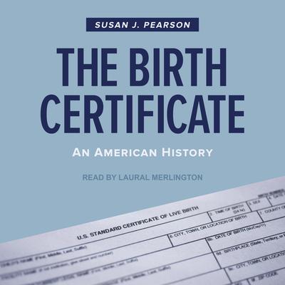 The Birth Certificate: An American History Audiobook, by Susan J. Pearson