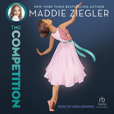 The Competition Audiobook, by Maddie Ziegler