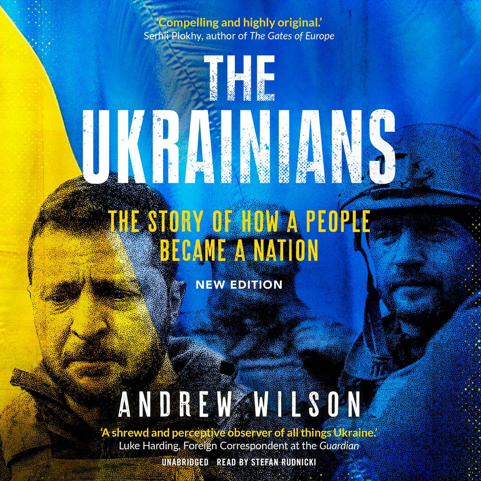 The Ukrainians, New Edition: The Story of How a People Became a Nation Audiobook, by Andrew Wilson