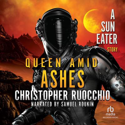 Queen Amid Ashes Audiobook, by Christopher Ruocchio