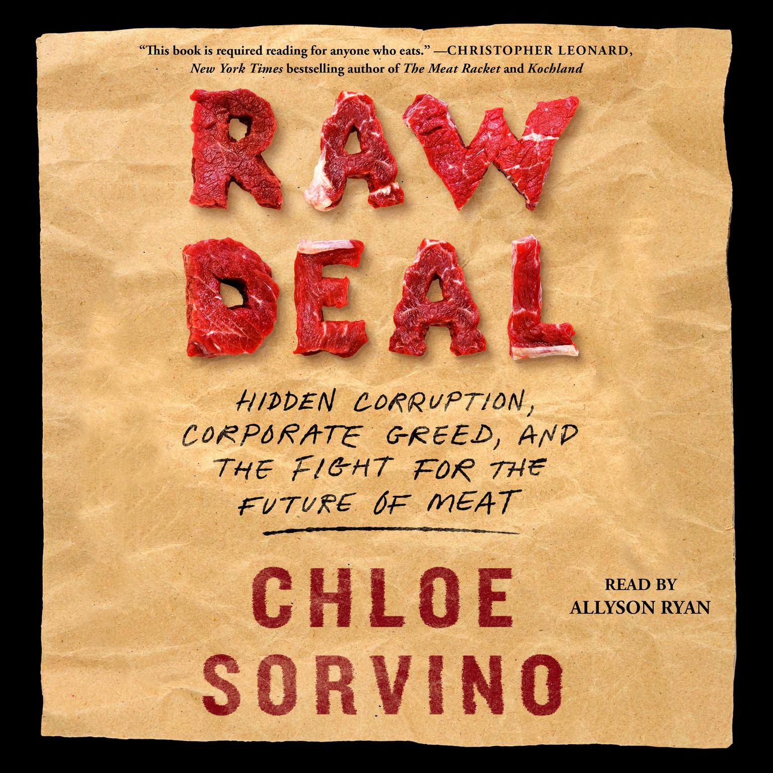 Raw Deal: Hidden Corruption, Corporate Greed, and the Fight for the Future of Meat Audiobook, by Chloe Sorvino