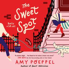 The Sweet Spot: A Novel Audiobook, by Amy Poeppel