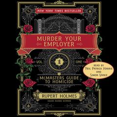 Murder Your Employer: The McMasters Guide to Homicide Audiobook, by 