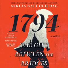 The City Between the Bridges: 1794: A Novel Audiobook, by Niklas Natt och Dag