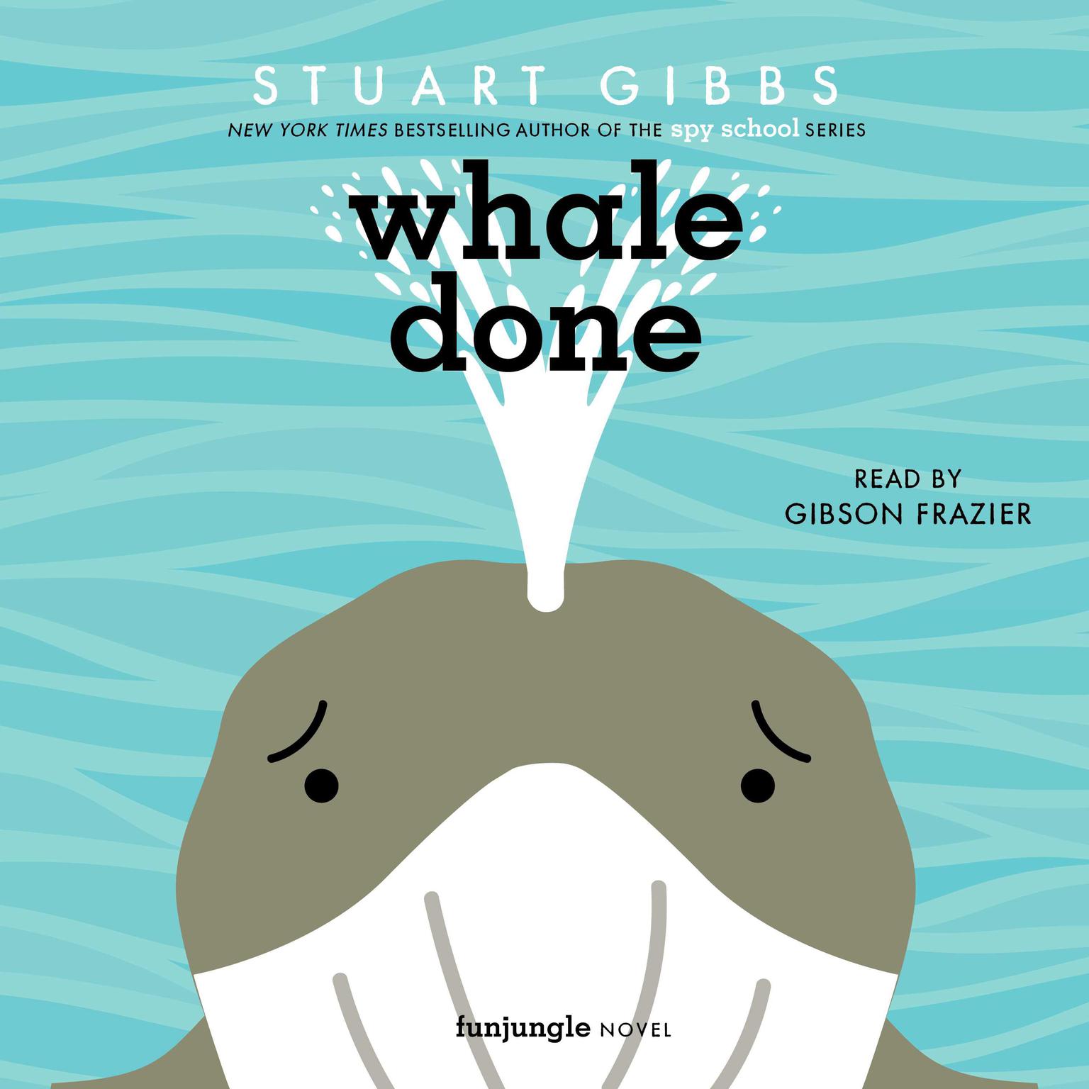 Whale Done Audiobook, by Stuart Gibbs