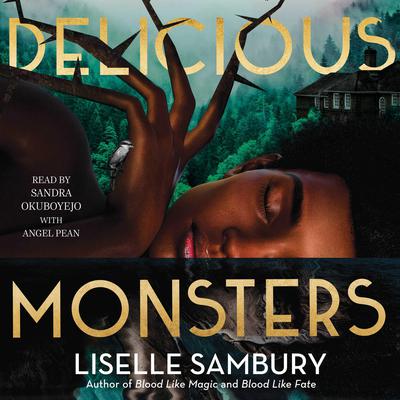 Delicious Monsters Audiobook, by Liselle Sambury