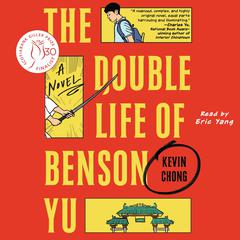 The Double Life of Benson Yu: A Novel Audiobook, by Kevin Chong