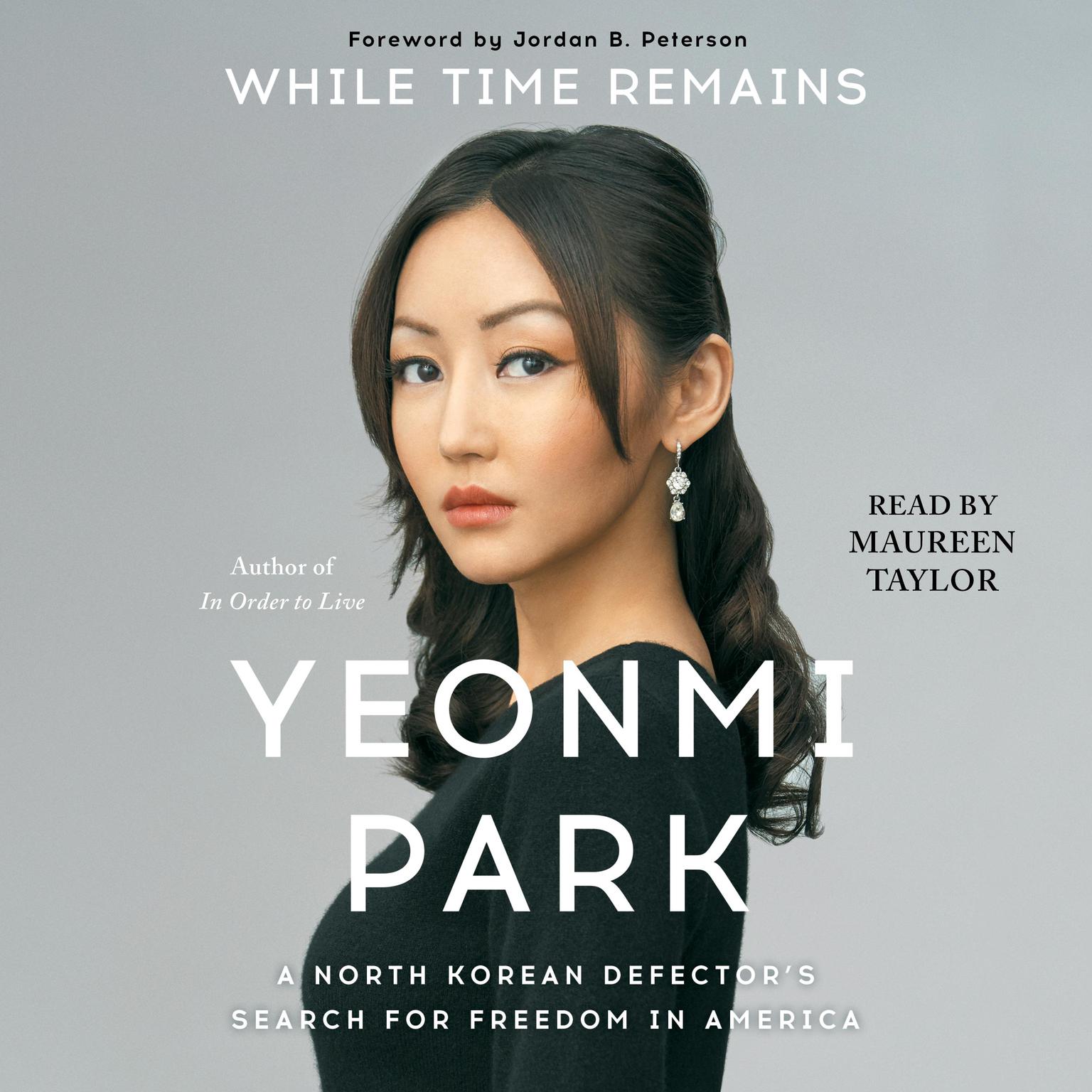 While Time Remains: A North Korean Girls Search for Freedom in America Audiobook, by Yeonmi Park
