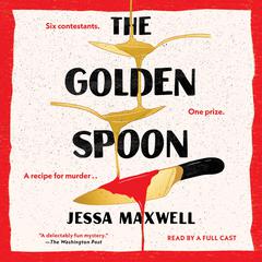 The Golden Spoon: A Novel Audiobook, by Jessa Maxwell
