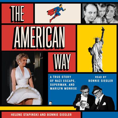 The American Way: A True Story of Nazi Escape, Superman, and Marilyn Monroe Audiobook, by Helene Stapinski