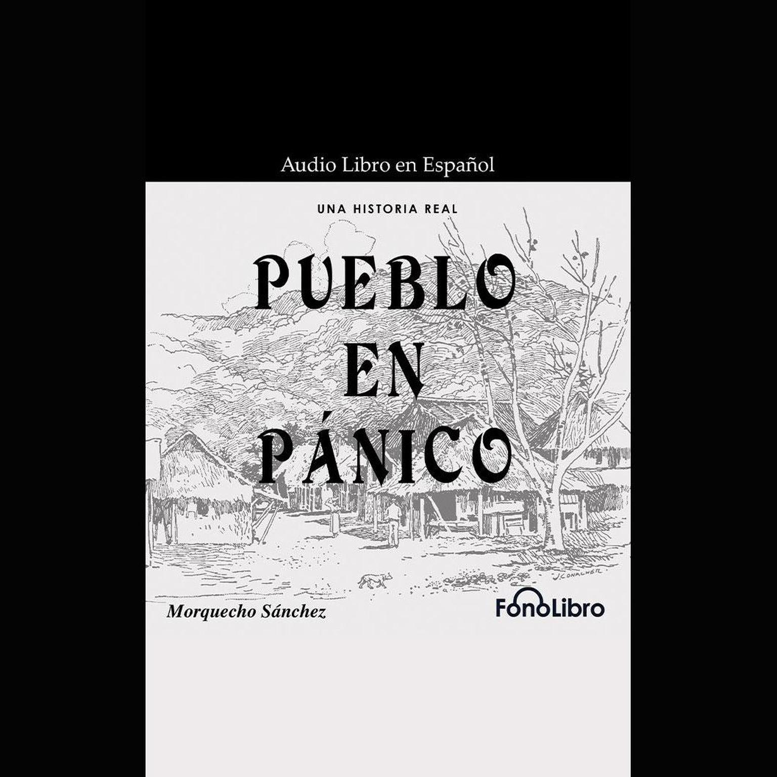 Pueblo en pánico Audiobook, by Morquecho Sánchez
