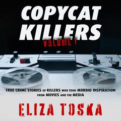 Copycat Killers Volume 1 Audiobook, by Eliza Toska