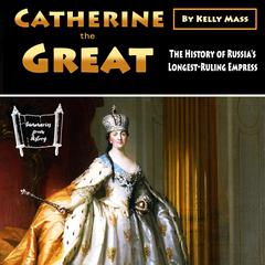 Catherine the Great Audiobook, by Kelly Mass