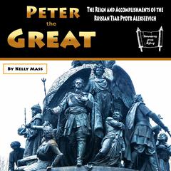 Peter the Great Audiobook, by Kelly Mass