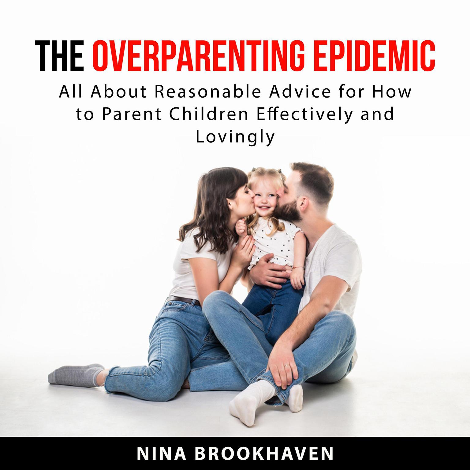 The Overparenting Epidemic Audiobook, by Nina Brookhaven