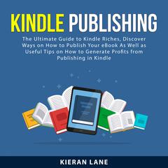 Kindle Publishing Audiobook, by Kieran Lane